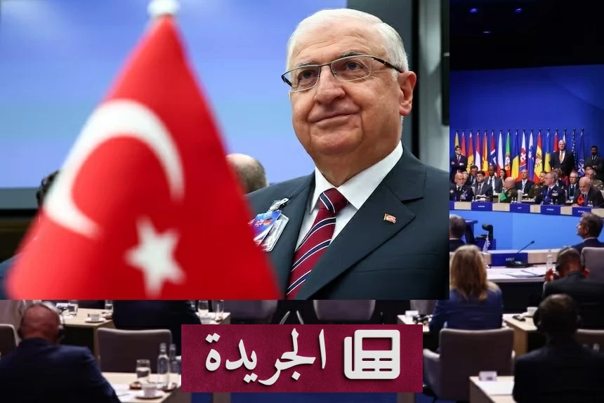 وزير الدفاع التركي: الناتو يتكيّف مع المتغيرات الأمريكية والأوروبية - آخر الأخبار - الجريدة